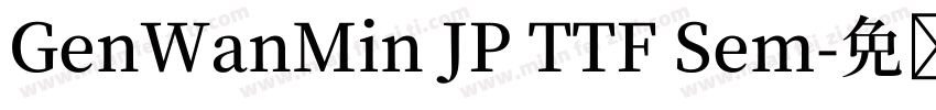 GenWanMin JP TTF Sem字体转换
